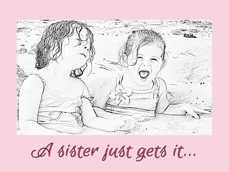 black and white photo sketch of young sisters laughing in the sand. Framed in pink with text